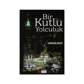 BIR KUTLU YOLCULUK - LOKMAN PEKIZ
