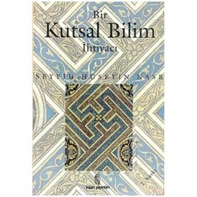 BIR KUTSAL BILIM İHTİYACI - SEYYID HÜSEYİN NASR