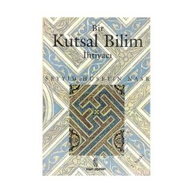 BIR KUTSAL BILIM İHTİYACI - SEYYID HÜSEYİN NASR