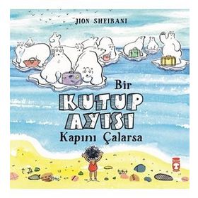 Bir Kutup Ayısı Kapını Çalarsa - Jion Sheibani