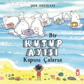 Bir Kutup Ayısı Kapını Çalarsa - Jion Sheibani