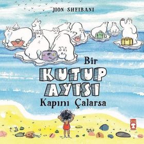 Bir Kutup Ayısı Kapını Çalarsa - Jion Sheibani