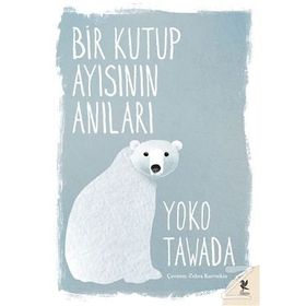 Bir Kutup Ayısının Anıları - Yoko Tawada