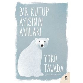 Bir Kutup Ayısının Anıları - Yoko Tawada