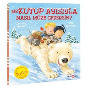 Bir Kutup Ayısıyla Nasıl Müze Gezersin? - Beta Kids Yayınları