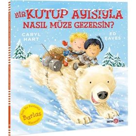 Bir Kutup Ayısıyla Nasıl Müze Gezersin? - Beta Kids Yayınları
