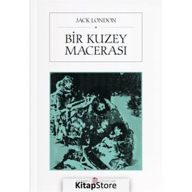 Bir Kuzey Macerası - Jack London