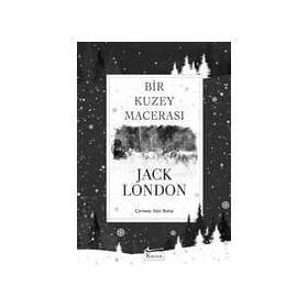 Bir Kuzey Macerası - Jack London