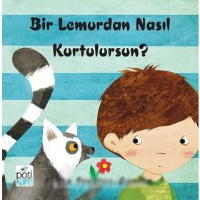 Bir Lemurdan Nasıl Kurtulursun? / Frann Preston Gannon / Poti Kare Yayıncılık