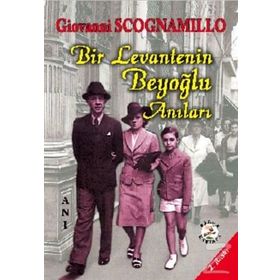 BIR LEVANTENIN BEYOĞLU ANILARI - GIOVANNI SCOGNAMILLO