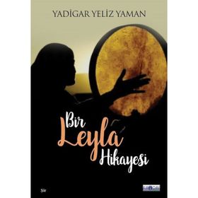 Bir Leyla Hikayesi - Yadigar Yeliz Yaman