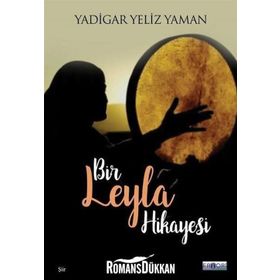 Bir Leyla Hikayesi - Yadigar Yeliz Yaman