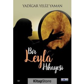 Bir Leyla Hikayesi - Yadigar Yeliz Yaman