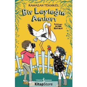 Bir Leyleğin Anıları - Ramazan Teknikel