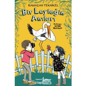 Bir Leyleğin Anıları - Ramazan Teknikel