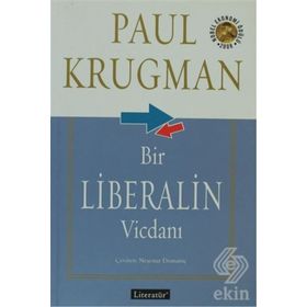 BIR LIBERALIN VİCDANI - PAUL KRUGMAN