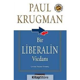 BIR LIBERALIN VİCDANI - PAUL KRUGMAN