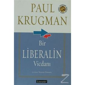 BIR LIBERALIN VİCDANI - PAUL KRUGMAN