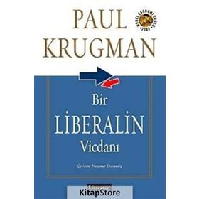 BIR LIBERALIN VİCDANI - PAUL KRUGMAN