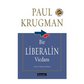BIR LIBERALIN VİCDANI - PAUL KRUGMAN
