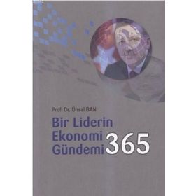 Bir Liderin Ekonomi Gündemi 365 - unsan ban