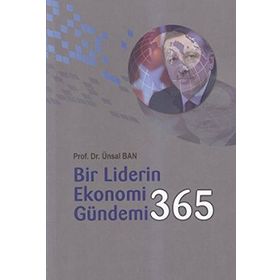 Bir Liderin Ekonomi Gündemi 365 - unsan ban