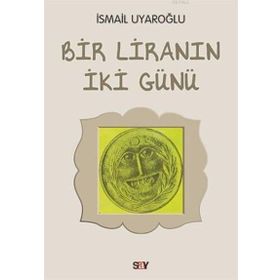Bir Liranın İki Günü - Ismail Uyaroglu