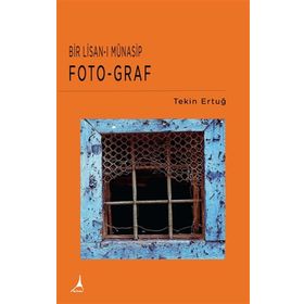 Bir Lisan-ı Münasip Foto-Graf - Tekin Ertuğ