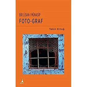 Bir Lisan-ı Münasip Foto-Graf - Tekin Ertuğ