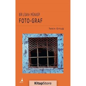 Bir Lisan-ı Münasip Foto-Graf - Tekin Ertuğ