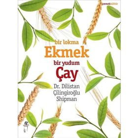 Bir Lokma Ekmek Bir Yudum Çay - Dilistan Çilingiroğlu Shipman