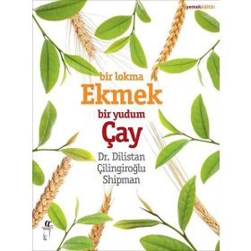 Bir Lokma Ekmek Bir Yudum Çay - Dilistan Çilingiroğlu Shipman