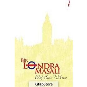 BIR LONDRA MASALI - ELIF BATI WIBREW