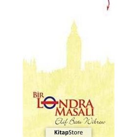 BIR LONDRA MASALI - ELIF BATI WIBREW