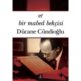 BIR MABED BEKÇİSİ - DÜCANE CÜNDİOĞLU