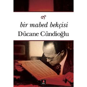 BIR MABED BEKÇİSİ - DÜCANE CÜNDİOĞLU