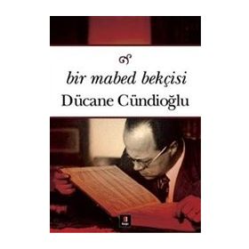 BIR MABED BEKÇİSİ - DÜCANE CÜNDİOĞLU