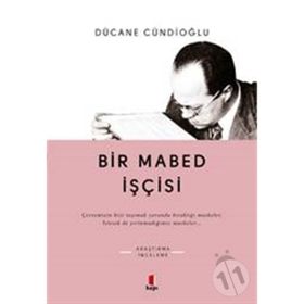 BIR MABED İŞÇİSİ - DÜCANE CÜNDİOĞLU