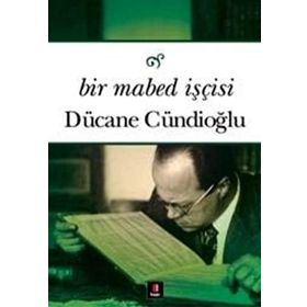 BIR MABED İŞÇİSİ - DÜCANE CÜNDİOĞLU
