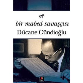 BIR MABED SAVAŞÇISI - DÜCANE CÜNDİOĞLU