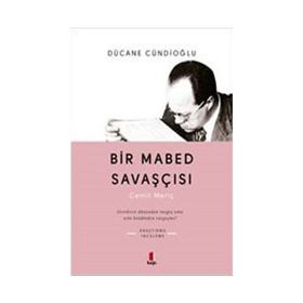 BIR MABED SAVAŞÇISI - DÜCANE CÜNDİOĞLU