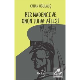 Bir Madenci ve Onun Tuhaf Ailesi Canan Öğülmüş