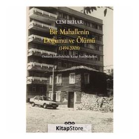 Bir Mahallenin Doğumu Ve Ölümü - Cem Behar