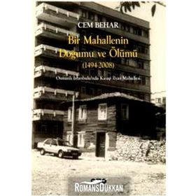Bir Mahallenin Doğumu Ve Ölümü - Cem Behar