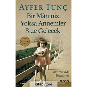 Bir Maniniz Yoksa Annemler Size Gelecek - Ayfer Tunç