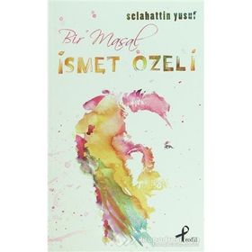 Bir Masal İsmet Özel’i - Selahattin Yusuf