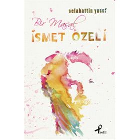 Bir Masal İsmet Özel’i - Selahattin Yusuf