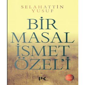 Bir Masal İsmet Özel’i - Selahattin Yusuf