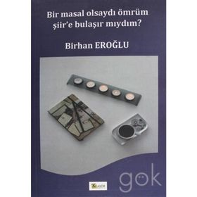 Bir Masal Olsaydı Ömrüm Şiir'e Bulaşır Mıydım? - Kolektif
