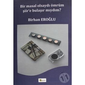 Bir Masal Olsaydı Ömrüm Şiir'e Bulaşır Mıydım? - Kolektif